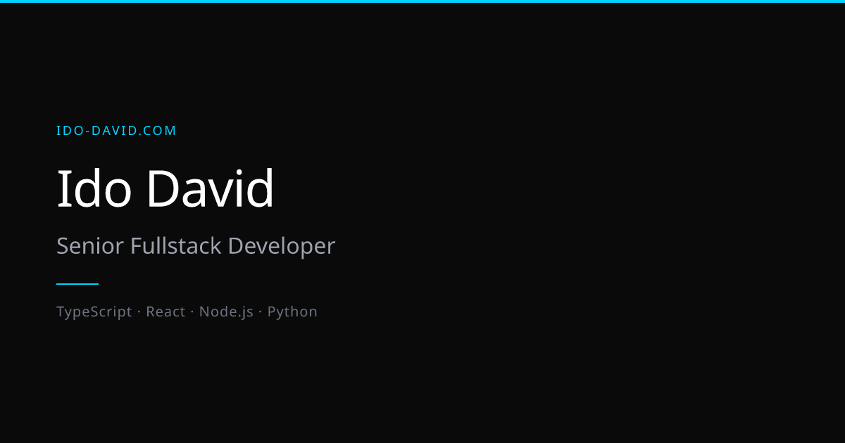Ido David — Senior Fullstack Developer